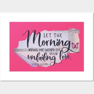 let the morning bring me love Posters and Art